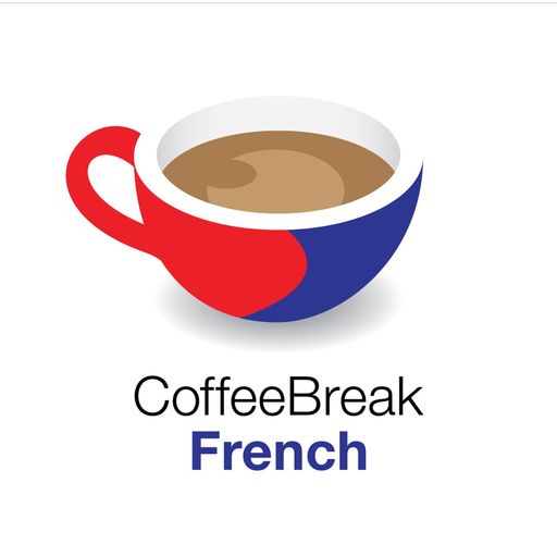 Coffee Break French Podcast Coffee Break French Podcast